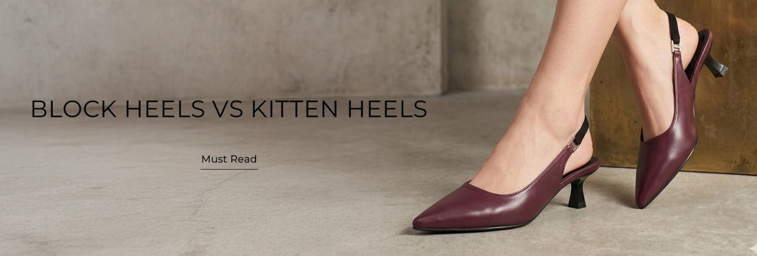 Block Heels vs Kitten Heels: Which Is More Comfortable?
