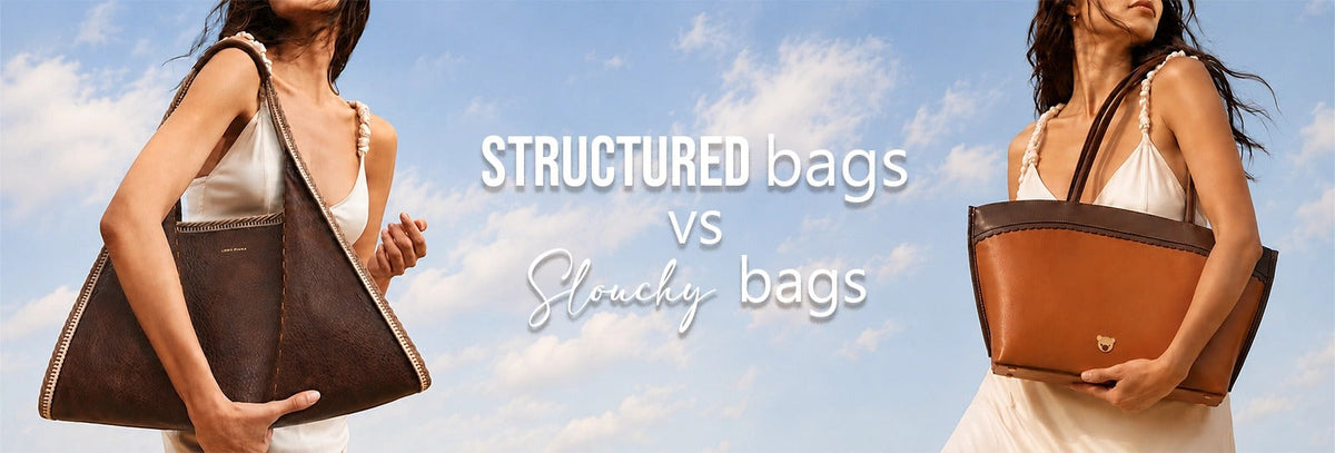 Structured Bags vs Slouchy Bags: Which Style Wins?