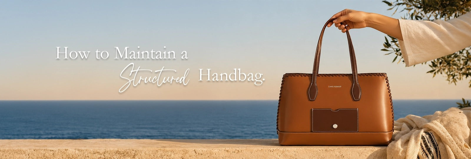 How to Maintain Structured Handbags for Long Life
